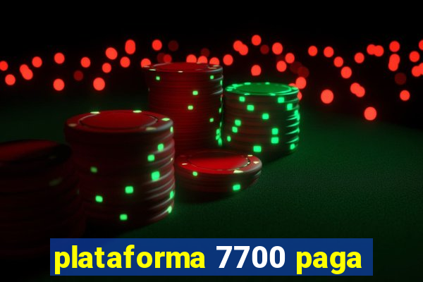 plataforma 7700 paga